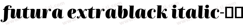 futura extrablack italic字体转换